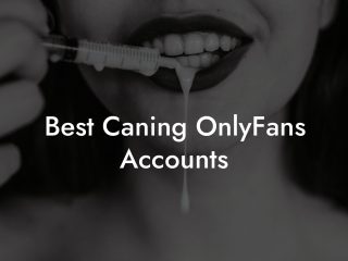 Best Caning OnlyFans Accounts