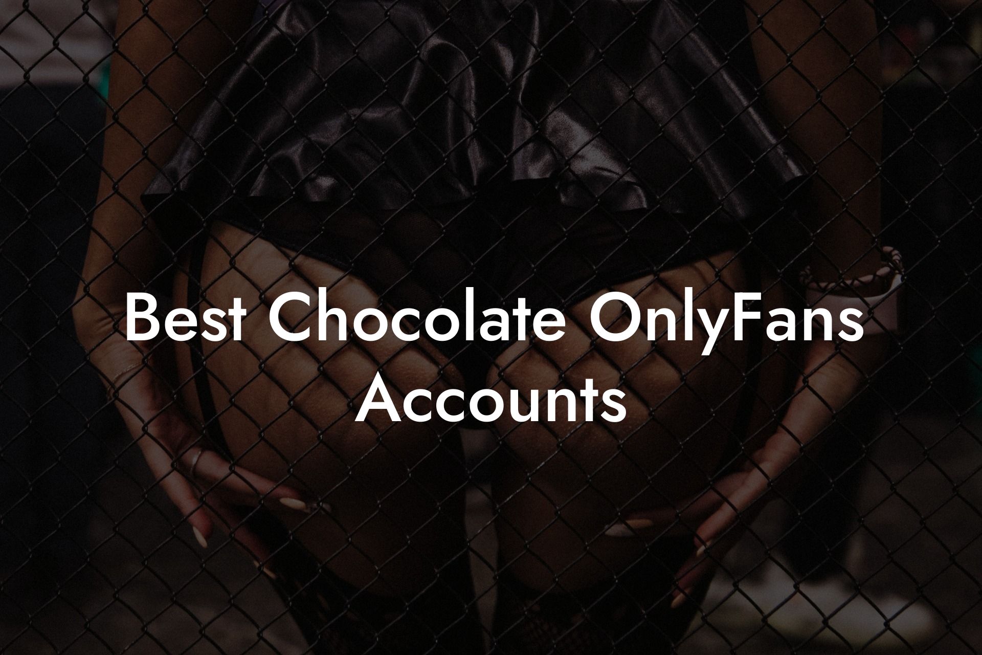 Best Chocolate OnlyFans Accounts