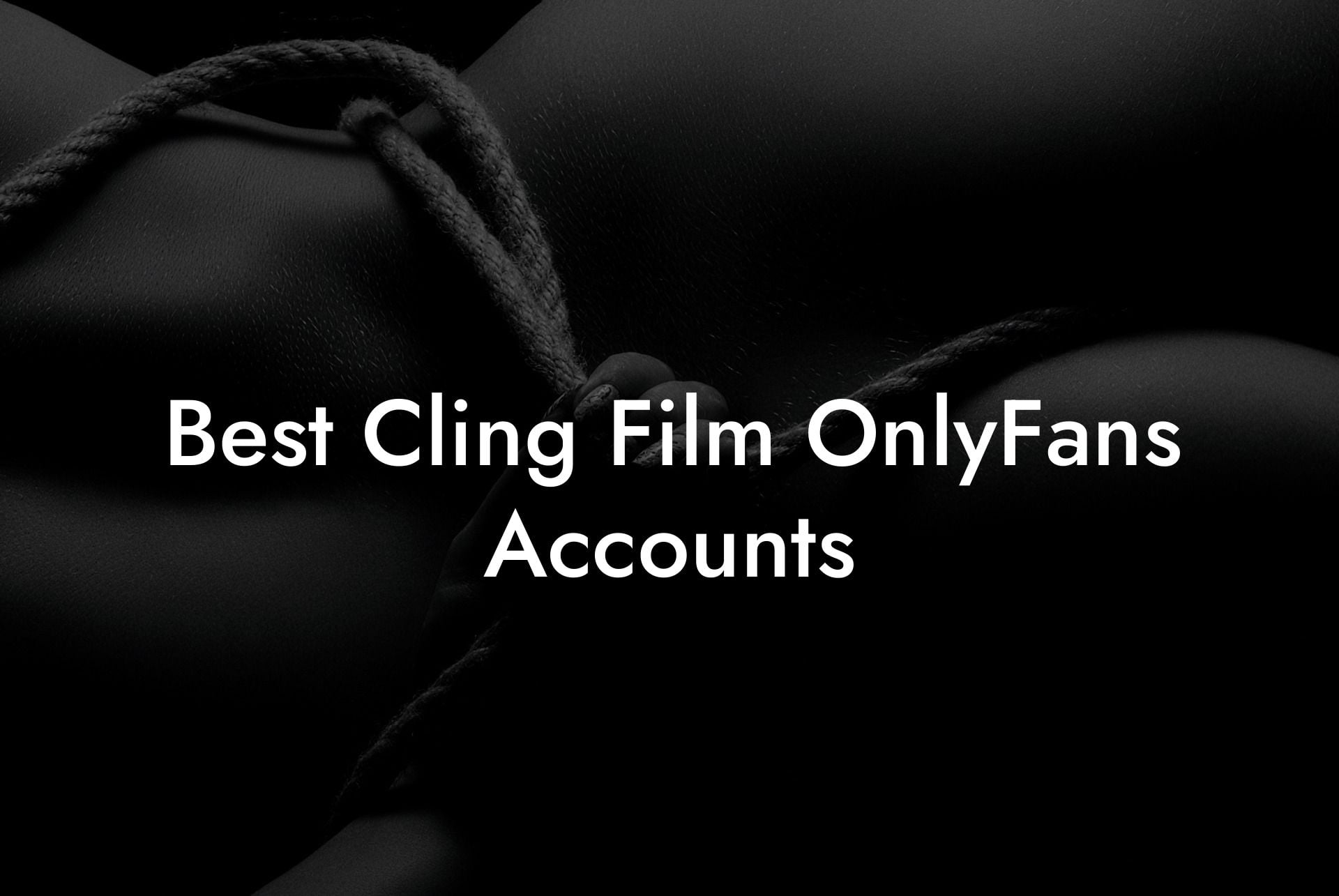 Best Cling Film OnlyFans Accounts