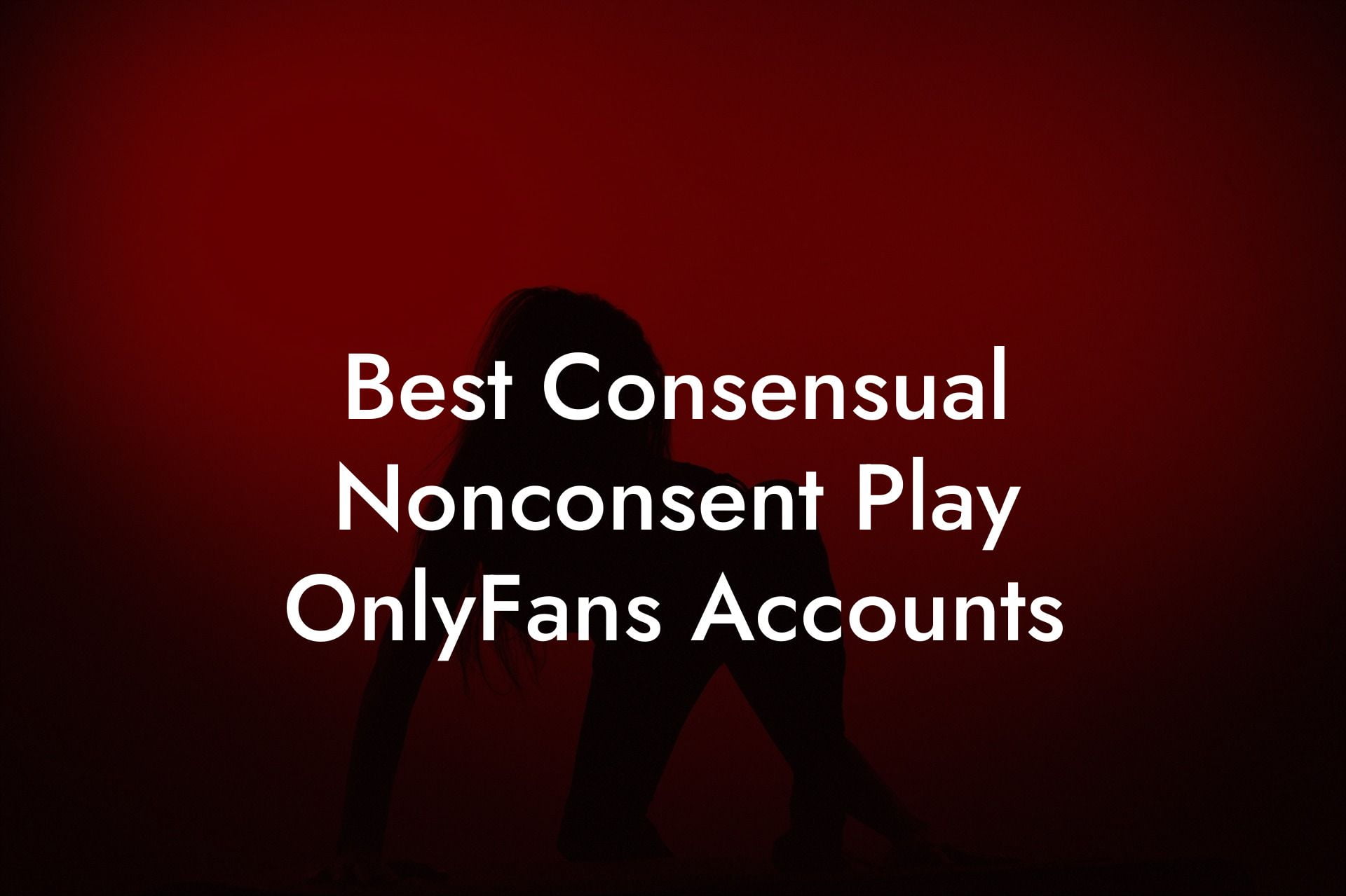 Best Consensual Nonconsent Play OnlyFans Accounts