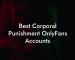 Best Corporal Punishment OnlyFans Accounts