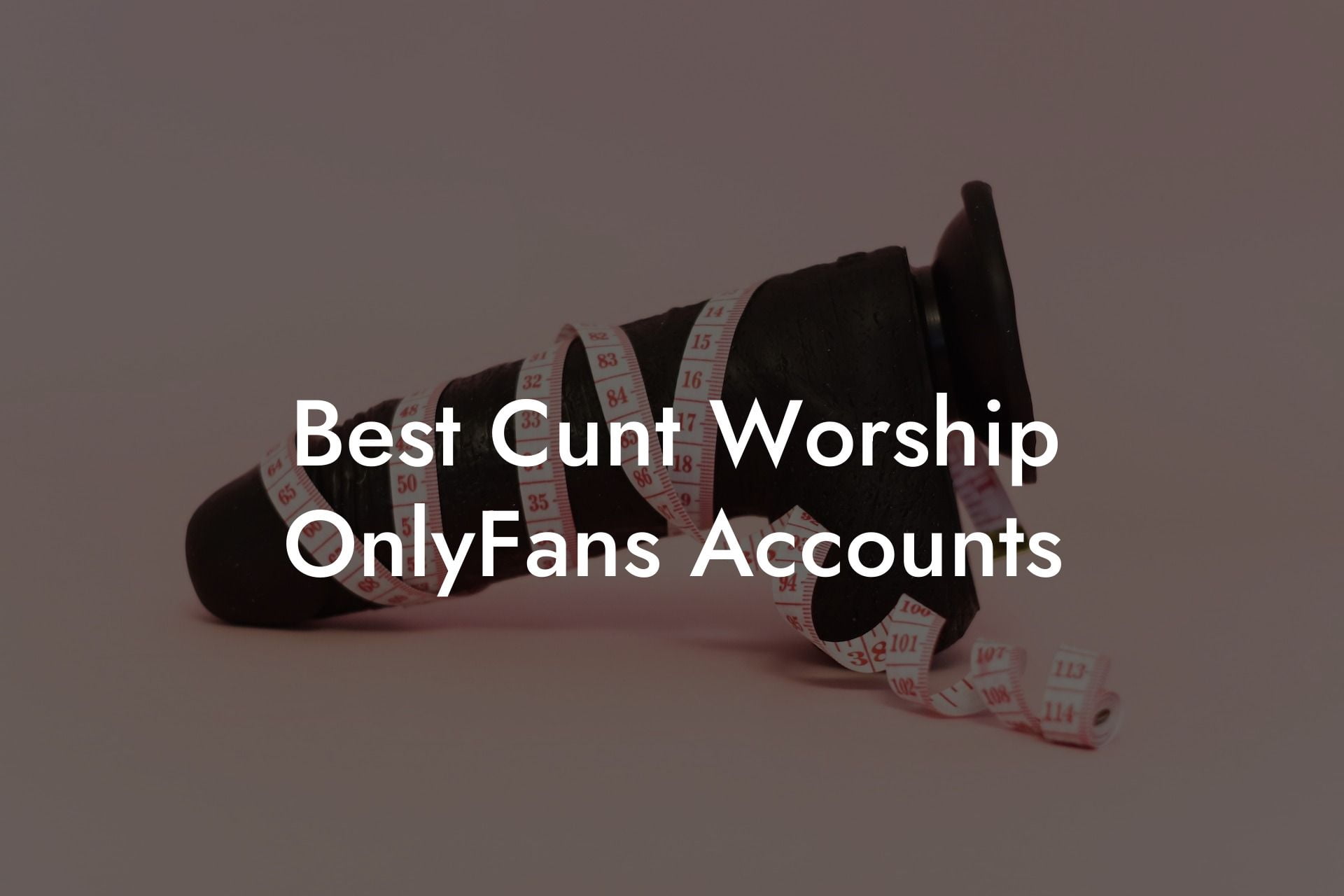 Best Cunt Worship OnlyFans Accounts