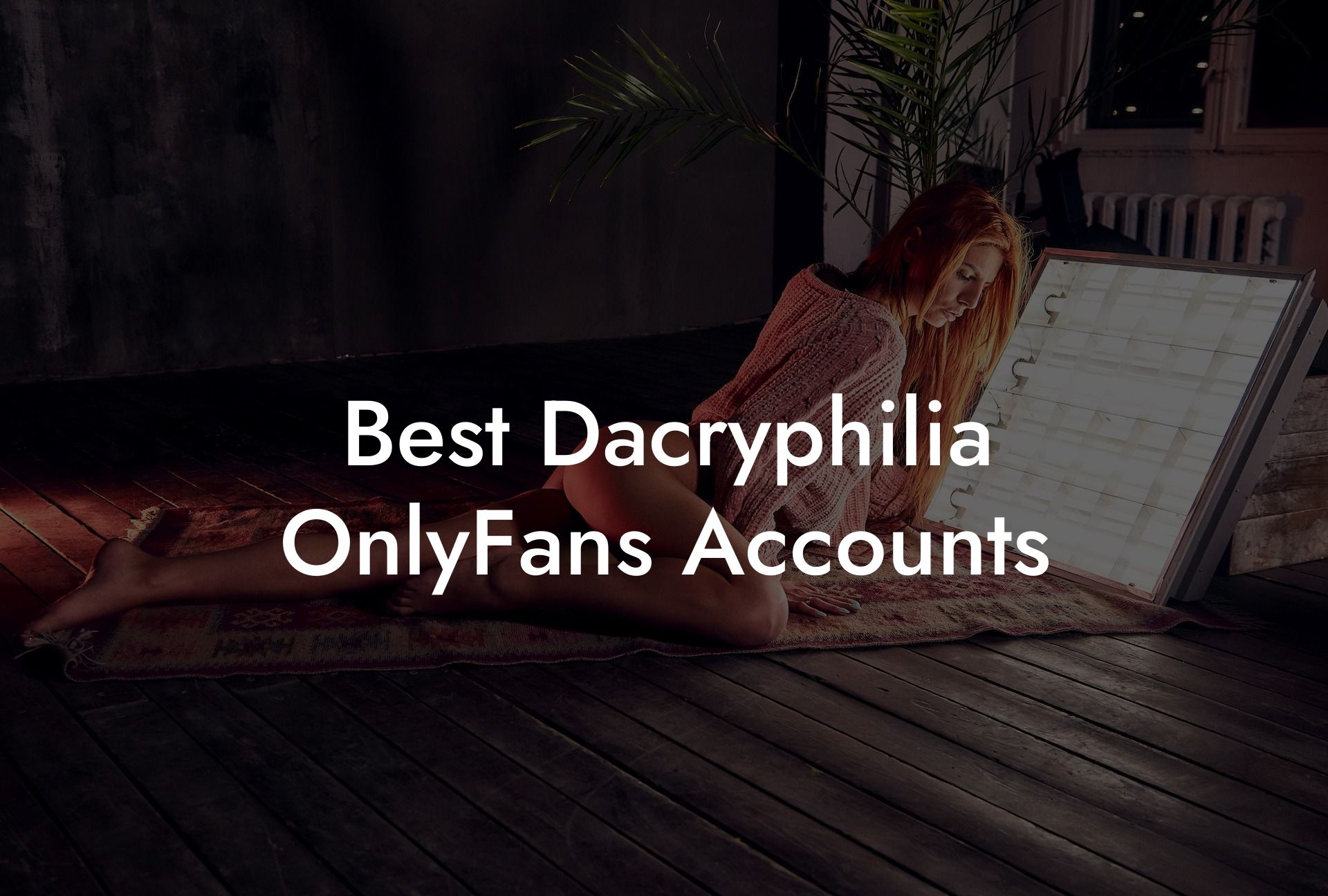 Best Dacryphilia OnlyFans Accounts