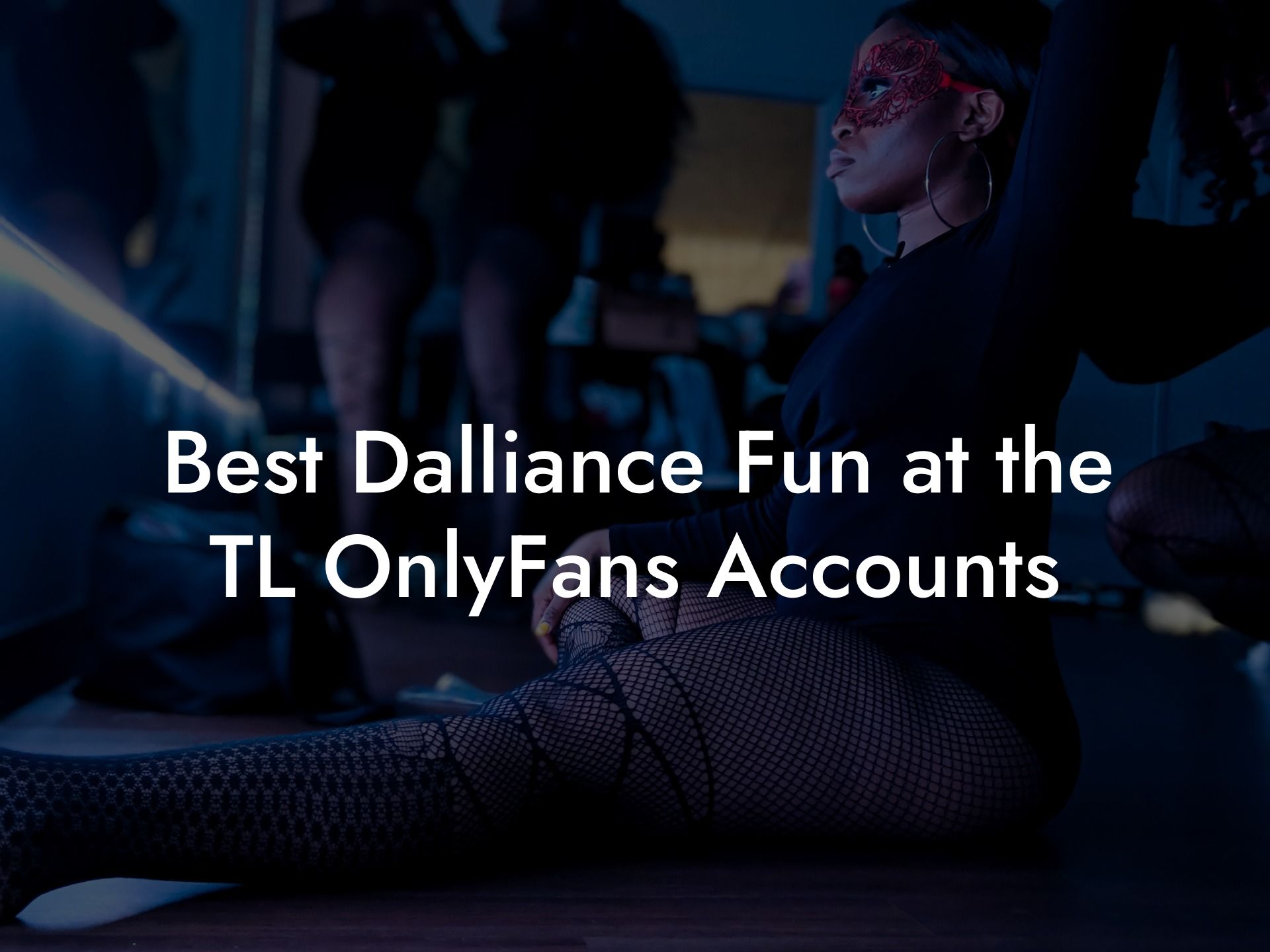Best Dalliance Fun at the TL OnlyFans Accounts
