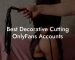 Best Decorative Cutting OnlyFans Accounts