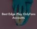 Best Edge Play OnlyFans Accounts
