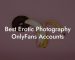 Best Erotic Photography OnlyFans Accounts