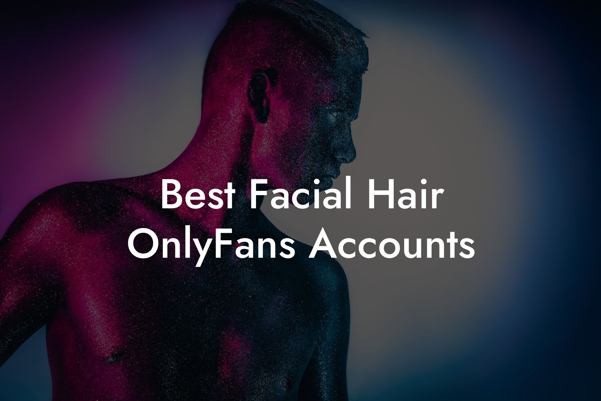 Best Facial Hair OnlyFans Accounts