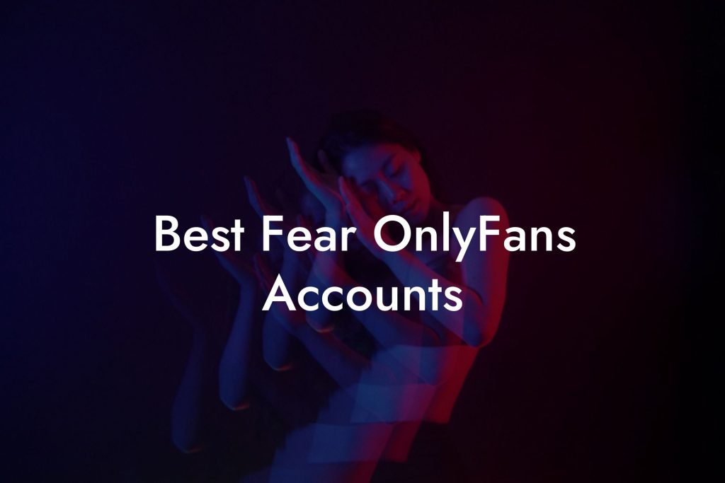 Best Fear OnlyFans Accounts