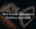 Best Female Ejaculation OnlyFans Accounts