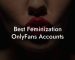 Best Feminization OnlyFans Accounts