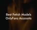 Best Fetish Models OnlyFans Accounts