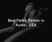 Best Fetish Parties in Austin, USA