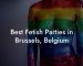 Best Fetish Parties in Brussels, Belgium