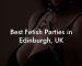 Best Fetish Parties in Edinburgh, UK
