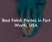 Best Fetish Parties in Fort Worth, USA