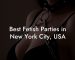Best Fetish Parties in New York City, USA