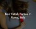 Best Fetish Parties in Rome, Italy