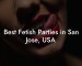 Best Fetish Parties in San Jose, USA