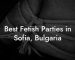 Best Fetish Parties in Sofia, Bulgaria