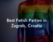 Best Fetish Parties in Zagreb, Croatia