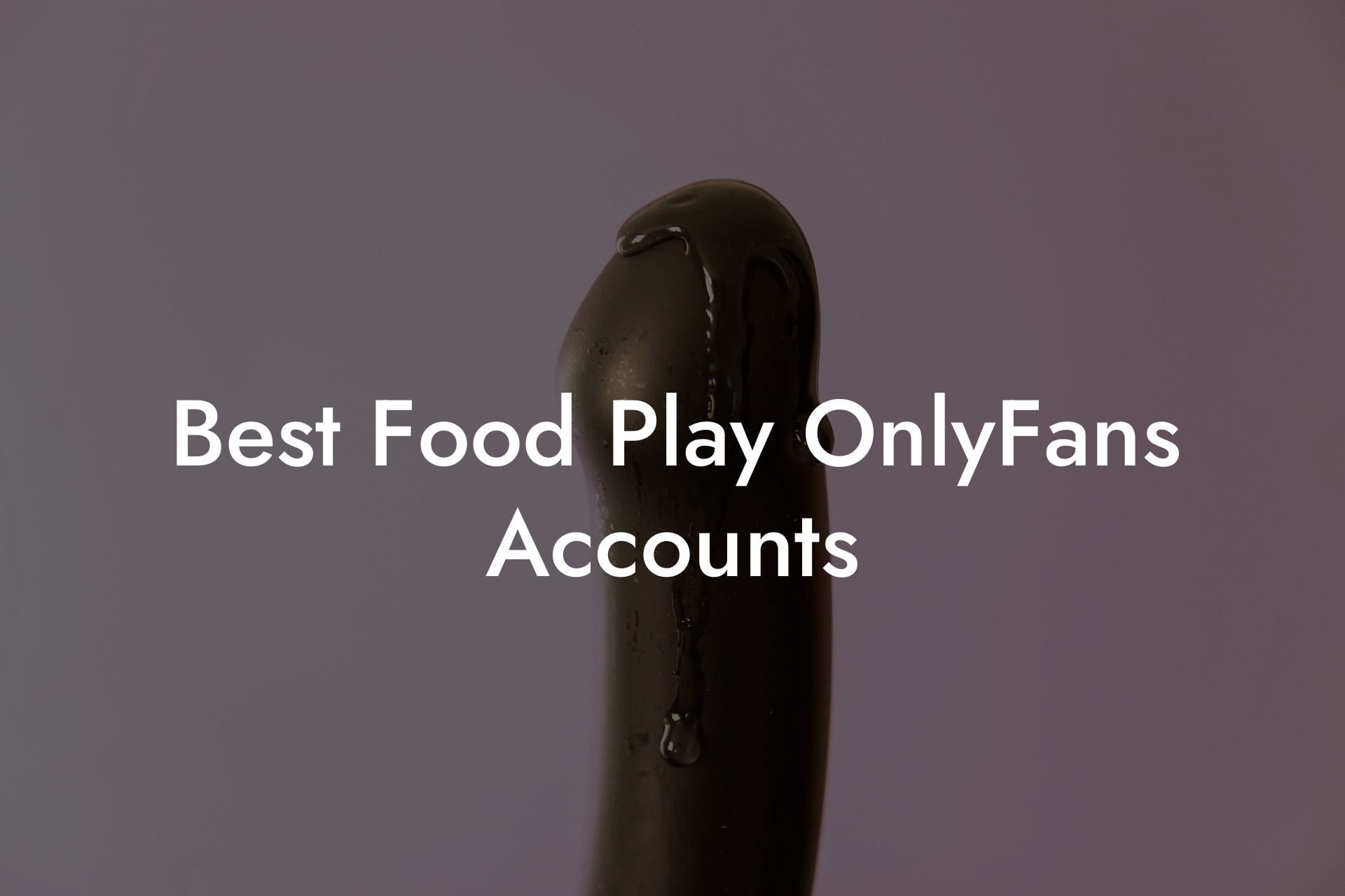 Best Food Play OnlyFans Accounts