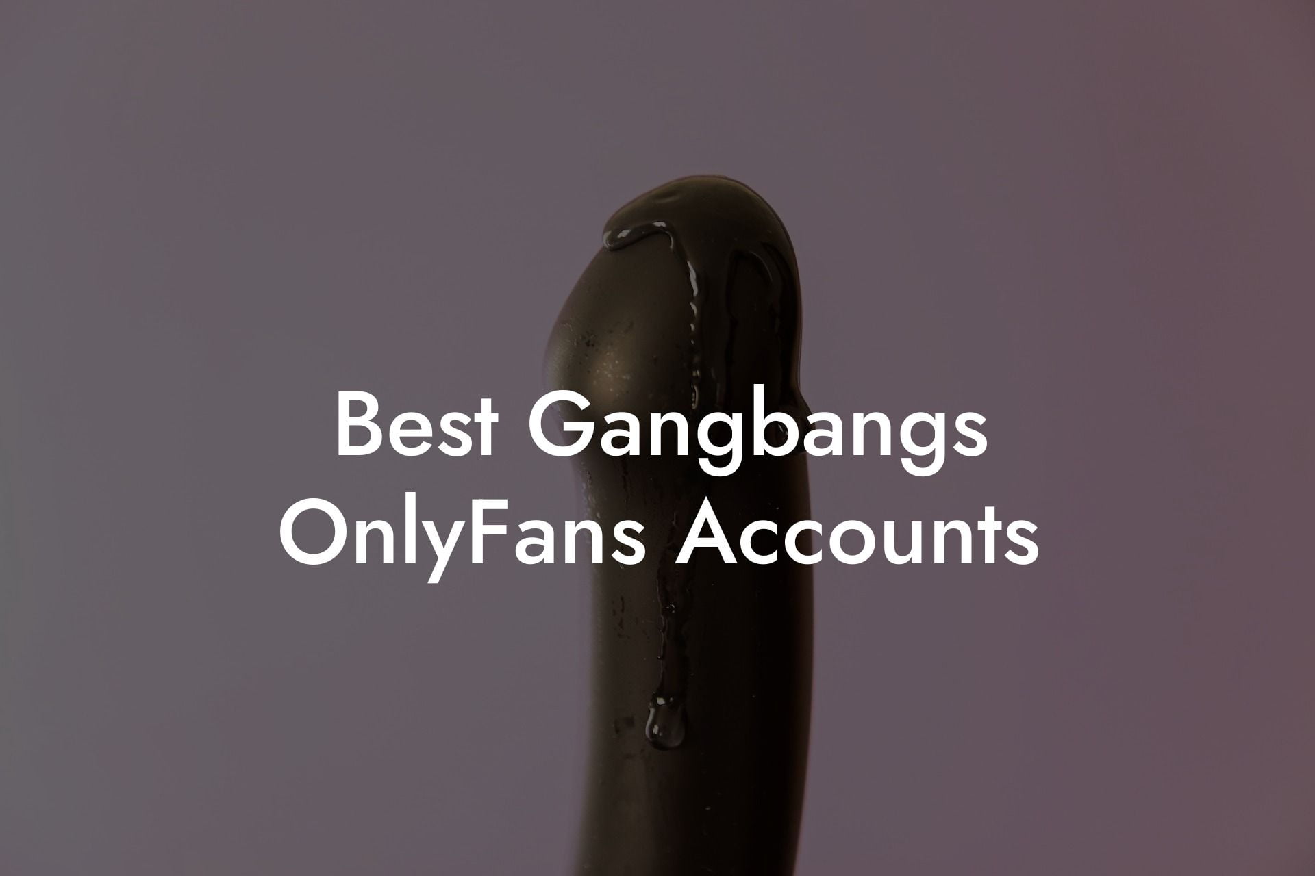 Best Gangbangs OnlyFans Accounts