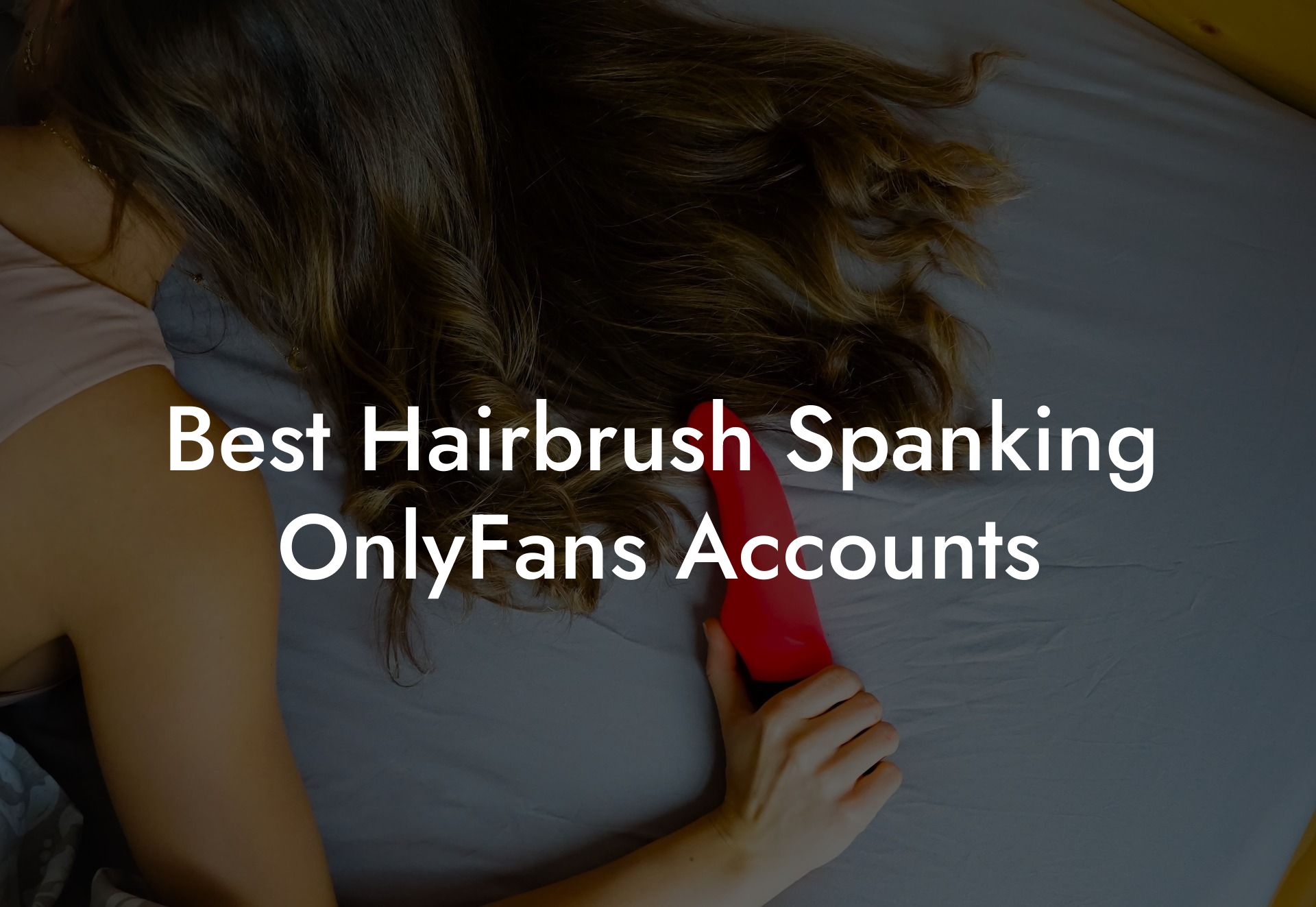 Best Hairbrush Spanking OnlyFans Accounts