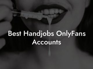 Best Handjobs OnlyFans Accounts