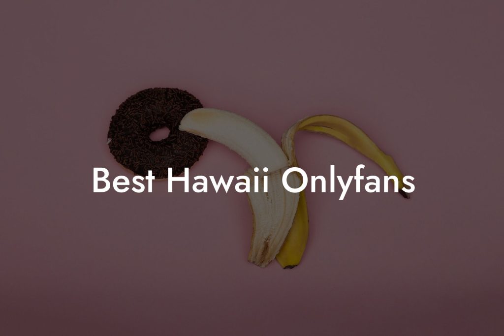 Best Hawaii Onlyfans