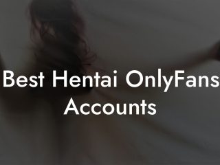 Best Hentai OnlyFans Accounts