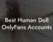 Best Human Doll OnlyFans Accounts