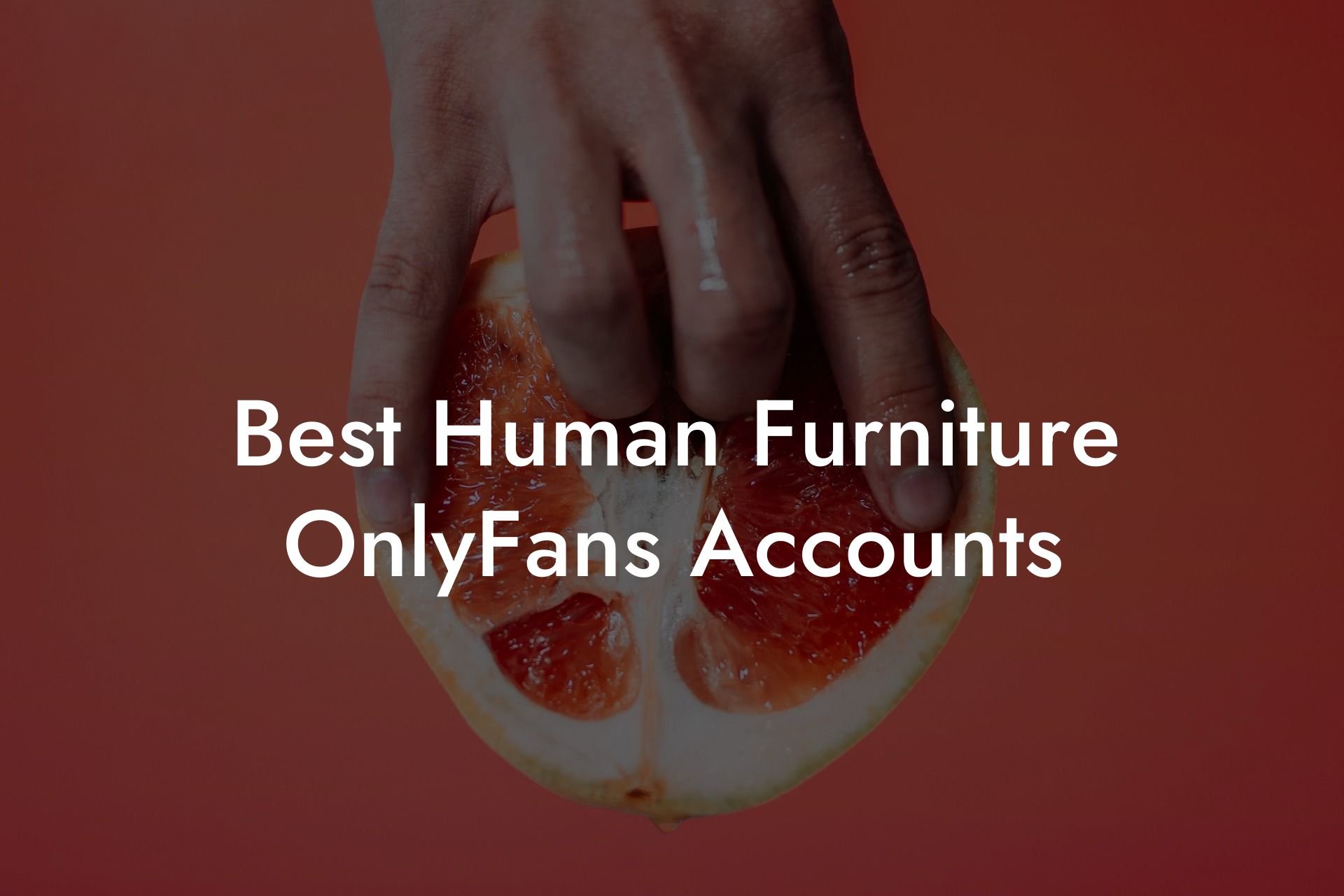 Best Human Furniture OnlyFans Accounts