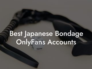 Best Japanese Bondage OnlyFans Accounts
