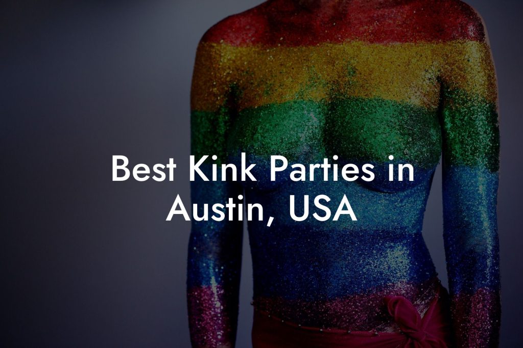 Best Kink Parties in Austin, USA