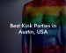 Best Kink Parties in Austin, USA
