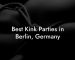 Best Kink Parties in Berlin, Germany