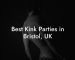 Best Kink Parties in Bristol, UK