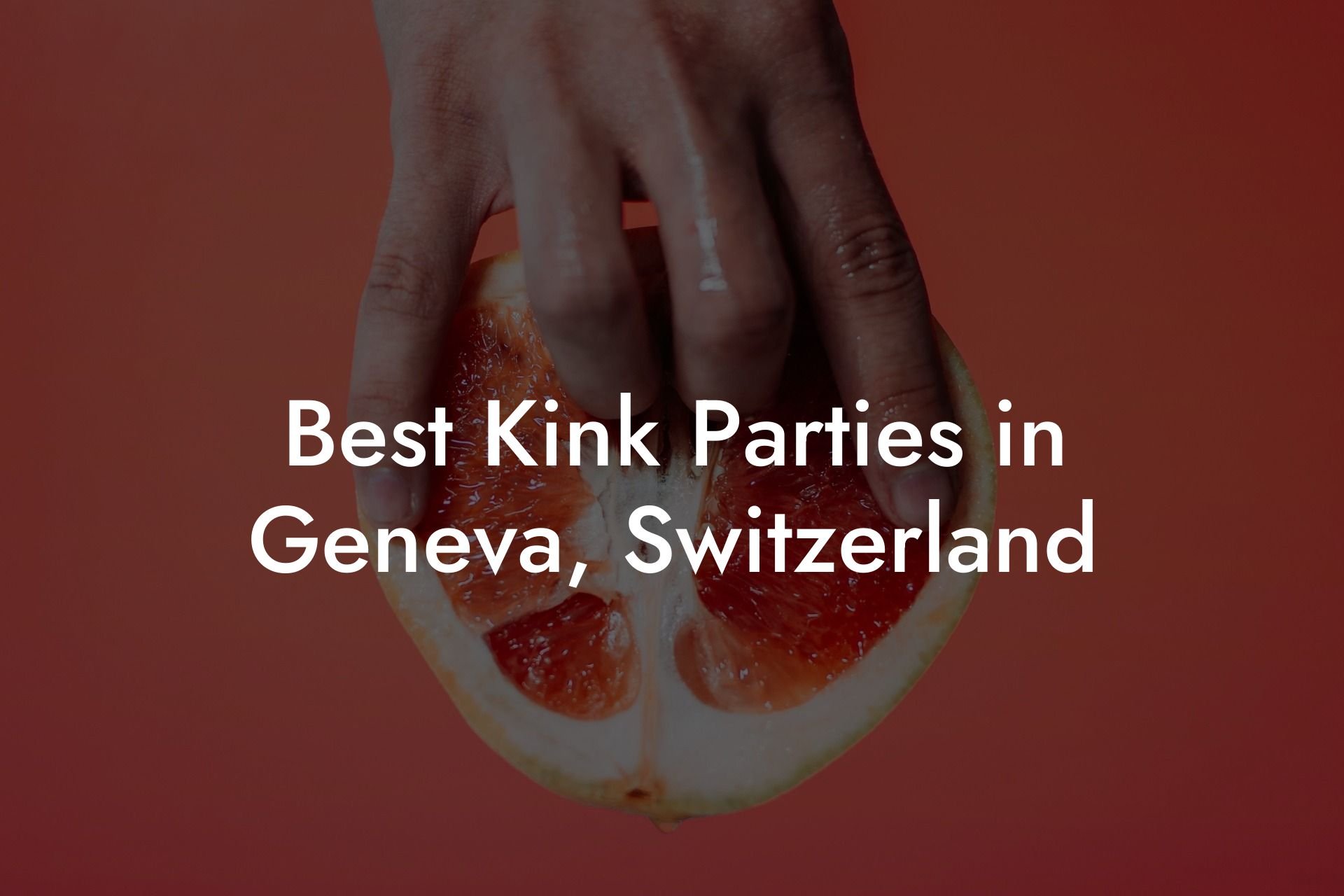 Best Kink Parties in Geneva, Switzerland