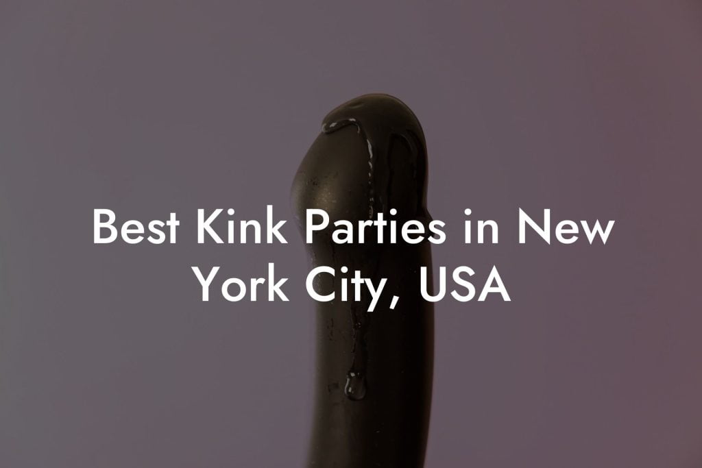 Best Kink Parties in New York City, USA