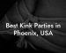 Best Kink Parties in Phoenix, USA