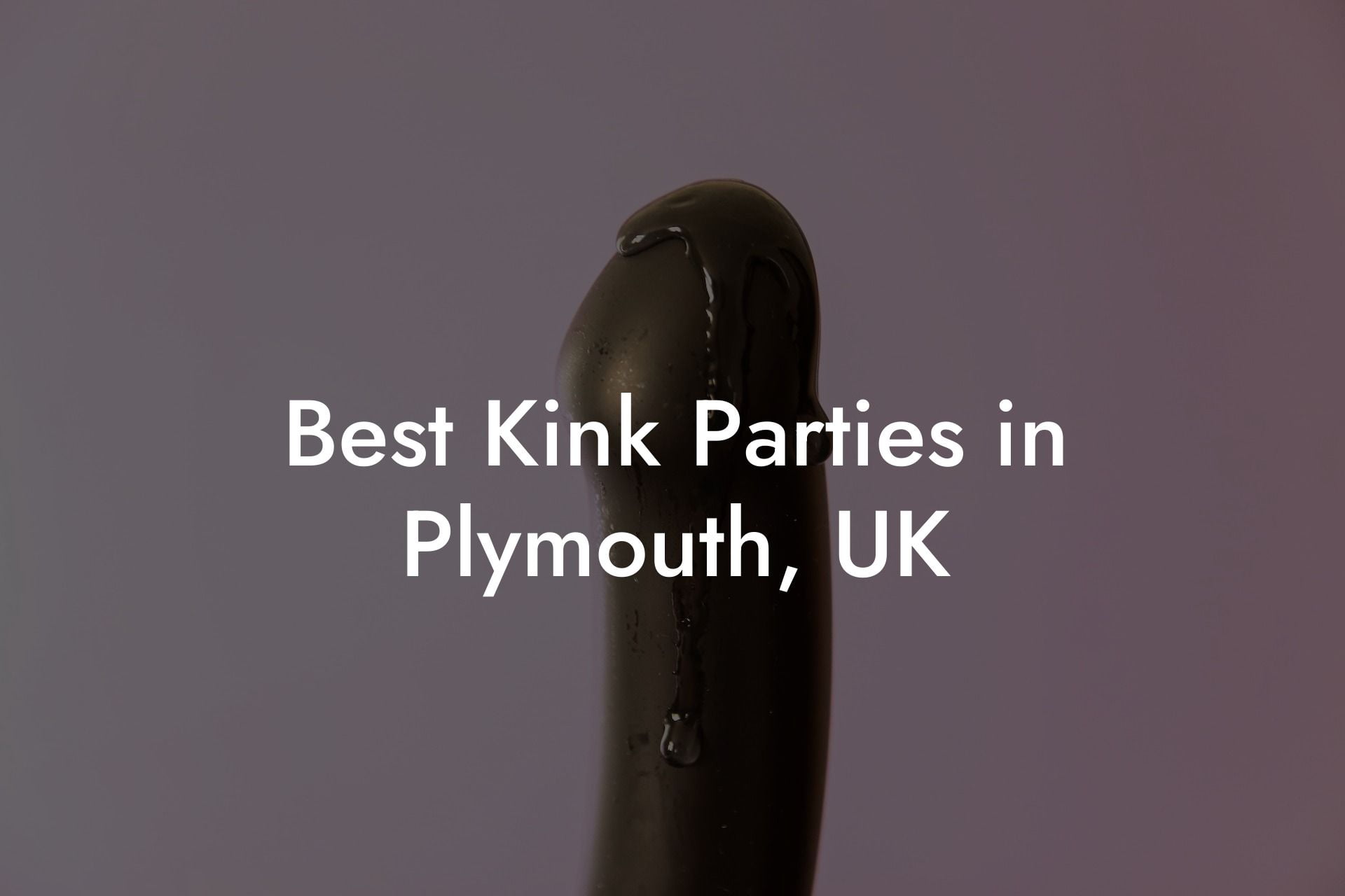 Best Kink Parties in Plymouth, UK