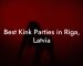 Best Kink Parties in Riga, Latvia