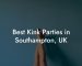 Best Kink Parties in Southampton, UK