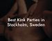 Best Kink Parties in Stockholm, Sweden