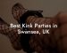 Best Kink Parties in Swansea, UK