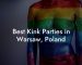 Best Kink Parties in Warsaw, Poland