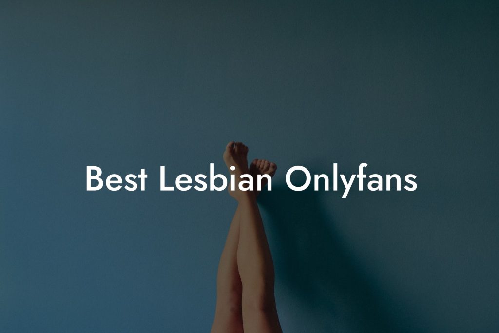 Best Lesbian Onlyfans