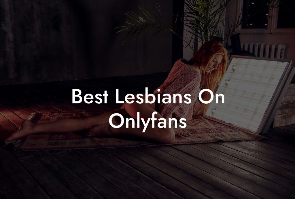 Best Lesbians On Onlyfans