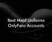 Best Maid Uniforms OnlyFans Accounts